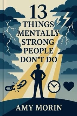 13 Things Mentally Strong People Don’t Do