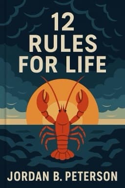 12 Rules For Life: An Antidote for Chaos