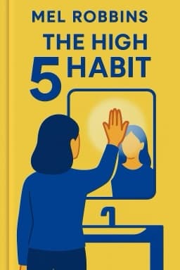 The High 5 Habit: Take Control of Your Life with One Simple Habit
