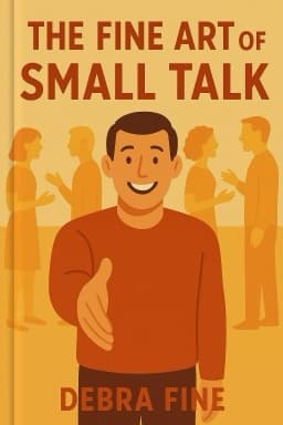 The Fine Art of Small Talk: How to Start a Conversation, Keep It Going, Build Networking Skills—and Leave a Positive Impression!