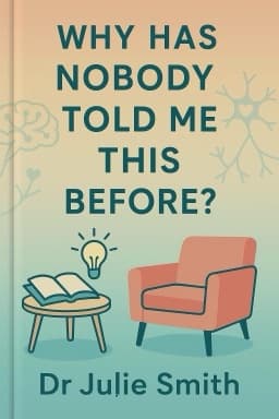 Why Has Nobody Told Me This Before?