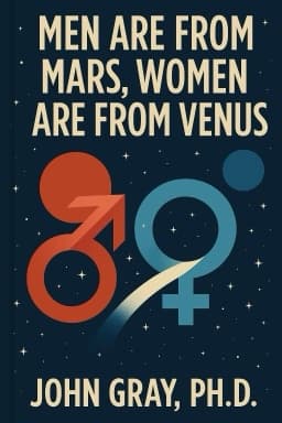 Men Are from Mars, Women Are from Venus: The Classic Guide to Understanding the Opposite Sex