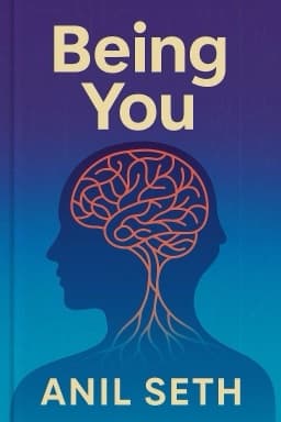Being You: A New Science of Consciousness