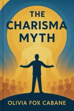The Charisma Myth: How Anyone Can Master the Art and Science of Personal Magnetism
