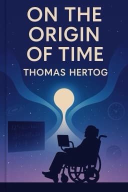 On the Origin of Time: Stephen Hawking’s Final Theory