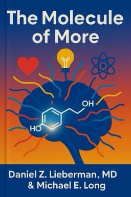 The Molecule of More: How a Single Chemical in Your Brain Drives Love, Sex, and Creativity—and Will Determine the Fate of the Human Race