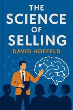 The Science of Selling: Proven Strategies to Make Your Pitch, Influence Decisions, and Close the Deal