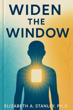 Widen the Window: Training Your Brain and Body to Thrive During Stress and Recover from Trauma