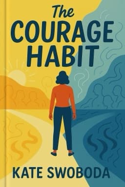 The Courage Habit: How to Accept Your Fears, Release the Past, and Live Your Most Courageous Life