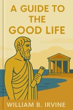 A Guide to the Good Life: The Ancient Art of Stoic Joy