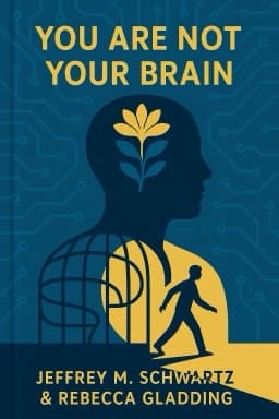 You Are Not Your Brain: The 4-Step Solution for Changing Bad Habits, Ending Unhealthy Thinking, and Taking Control of Your Life