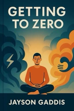 Getting to Zero: How to Work Through Conflict in Your High-Stakes Relationships