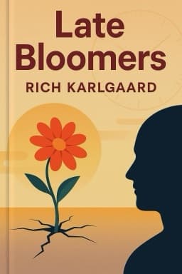 Late Bloomers: The Power of Patience in a World Obsessed with Early Achievement