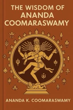 The Wisdom of Ananda Coomaraswamy: Reflections on Indian Art, Life, and Religion