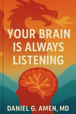 Your Brain Is Always Listening: Tame the Hidden Dragons That Control Your Happiness, Habits, and Hang-Ups
