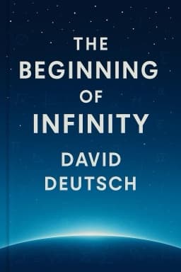 The Beginning of Infinity: Explanations That Transform the World