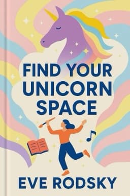 Find Your Unicorn Space: Reclaim Your Creative Life in a Too-Busy World