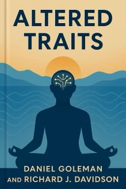 Altered Traits: Science Reveals How Meditation Changes Your Mind, Brain, and Body