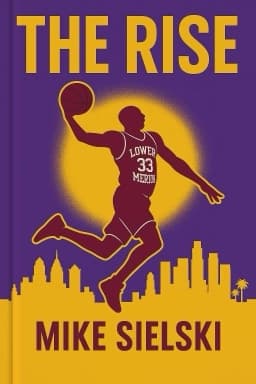 The Rise: Kobe Bryant and the Pursuit of Greatness