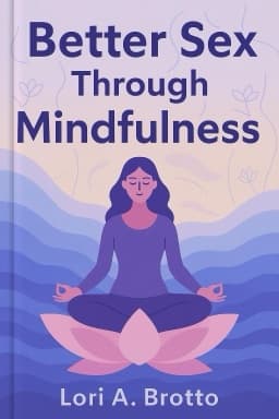 Better Sex Through Mindfulness: How Women Can Cultivate Desire