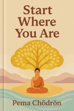 Start Where You Are: A Guide to Compassionate Living