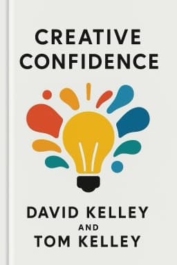 Creative Confidence: Unleashing the Creative Potential Within Us All