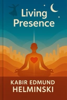 Living Presence (Revised): The Sufi Path to Mindfulness and the Essential Self