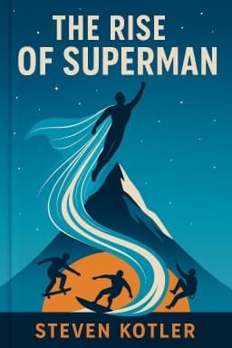 The Rise of Superman: Decoding the Science of Ultimate Human Performance