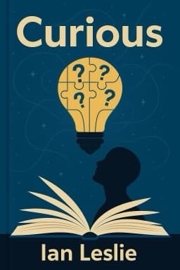 Curious: The Desire to Know and Why Your Future Depends on It