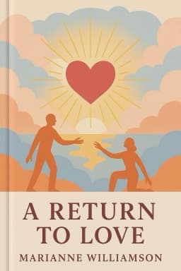 A Return to Love: Reflections on the Principles of A Course in Miracles