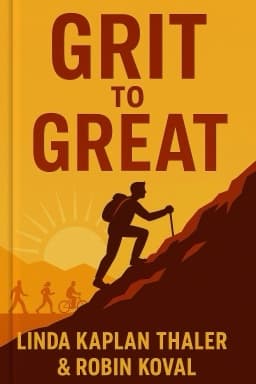Grit to Great: How Perseverance, Passion, and Pluck Take You from Ordinary to Extraordinary