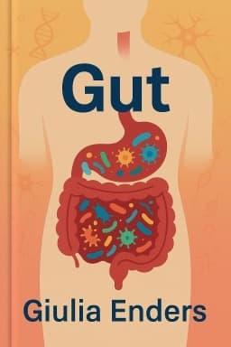 Gut: The Inside Story of Our Body's Most Underrated Organ