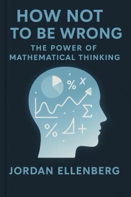 How Not to Be Wrong: The Power of Mathematical Thinking