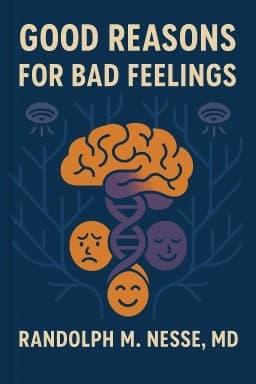 Good Reasons for Bad Feelings: Insights from the Frontier of Evolutionary Psychiatry