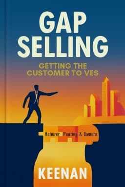 Gap Selling: Getting the Customer to Yes