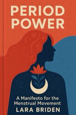 Period Power: A Manifesto for the Menstrual Movement