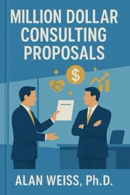 Million Dollar Consulting Proposals: How to Write a Proposal That’s Accepted Every Time