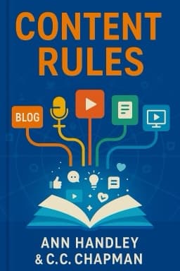 Content Rules: How to Create Killer Blogs, Podcasts, Videos, Ebooks, Webinars (and More!) That Engage Customers and Ignite Your Business