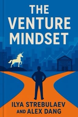 The Venture Mindset: How to Make Smarter Bets and Achieve Extraordinary Growth
