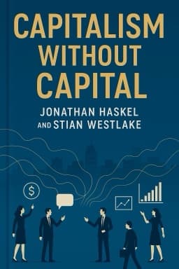 Capitalism without Capital: The Rise of the Intangible Economy
