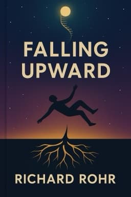 Falling Upward: A Spirituality for the Two Halves of Life