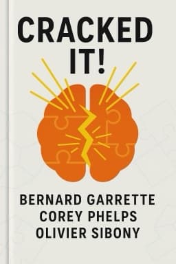 Cracked It!: How to Solve Big Problems and Sell Solutions Like Top Strategy Consultants