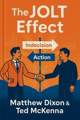 The JOLT Effect: How High Performers Overcome Customer Indecision