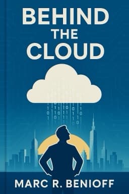 Behind the Cloud: The Untold Story of How Salesforce.com Went from Idea to Billion-Dollar Company-and Revolutionized an Industry