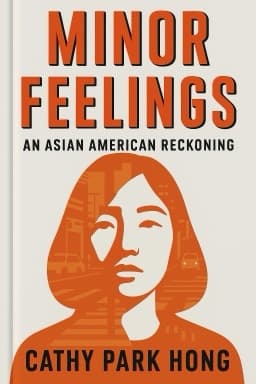 Minor Feelings: An Asian American Reckoning
