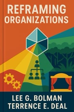 Reframing Organizations: Artistry, Choice, and Leadership (6th Edition)