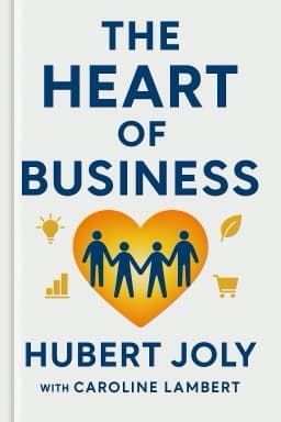 The Heart of Business: Leadership Principles for the Next Era of Capitalism