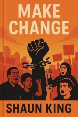 Make Change: How to Fight Injustice, Dismantle Systemic Oppression, and Own Our Future