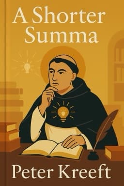 A Shorter Summa: The Most Essential Philosophical Passages of St. Thomas Aquinas’ Summa Theologica