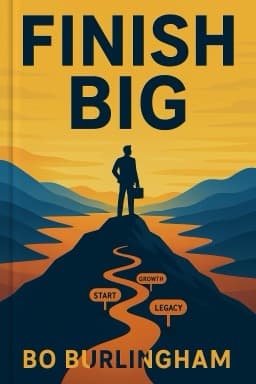 Finish Big: How Great Entrepreneurs Exit Their Companies on Top